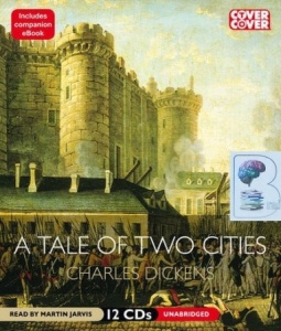 A Tale of Two Cities written by Charles Dickens performed by Martin Jarvis on CD (Unabridged)